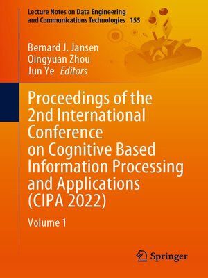 cover image of Proceedings of the 2nd International Conference on Cognitive Based Information Processing and Applications (CIPA 2022)